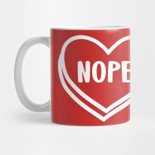 Nope a funny anti valentines day gift Mug